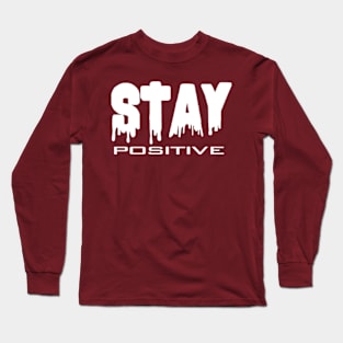 Stay positive Long Sleeve T-Shirt